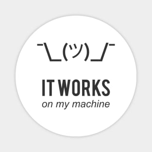 Shrug it works on my machine - Programmer Excuse Design Magnet